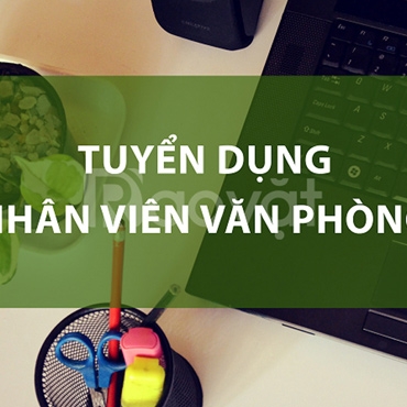 Tuyển dụng nhân viên văn phòng tiếng Trung